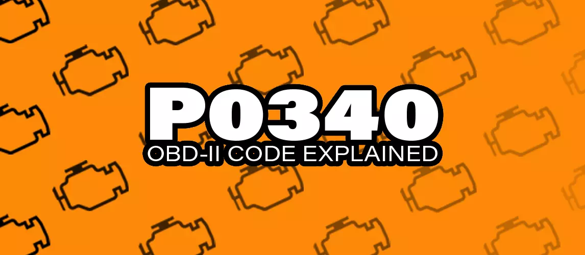 OBD2 Code P0340: What It Means | Autance