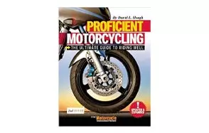 Proficient Motorcycling The Guide to Riding
